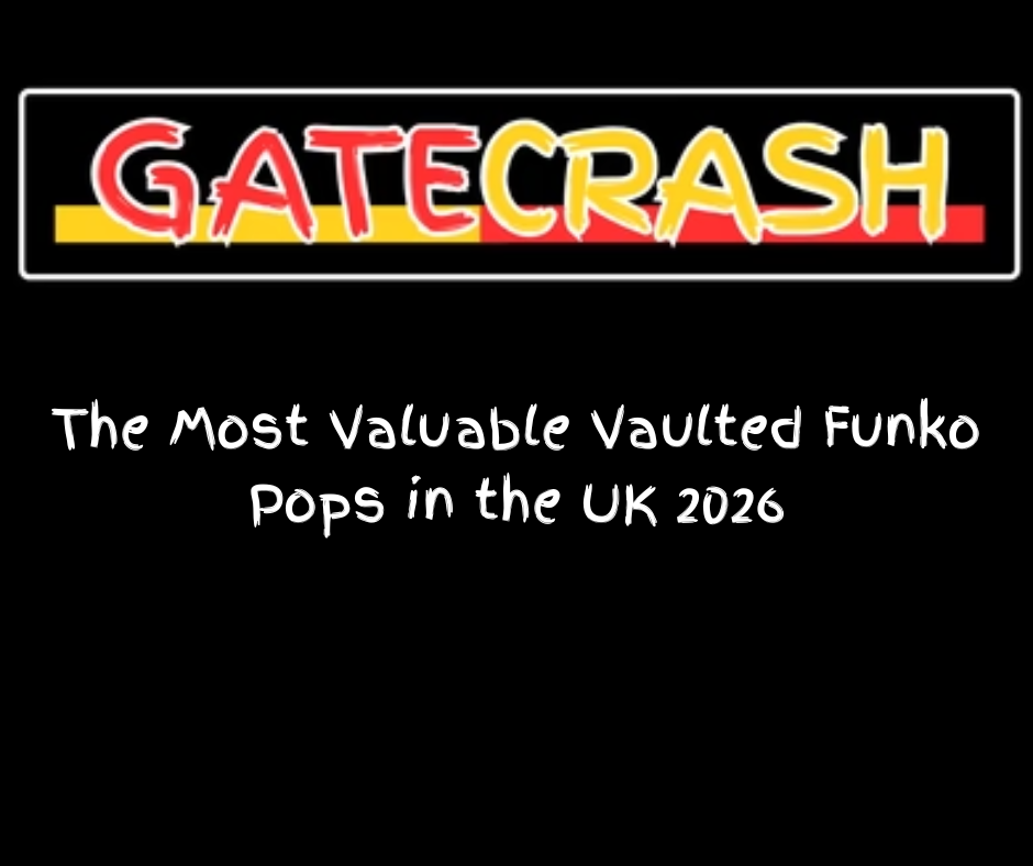 The Most Valuable Vaulted Funko Pops in the UK 2026